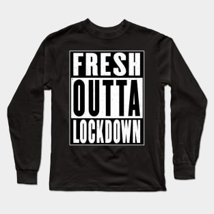 Fresh Outta Lockdown Long Sleeve T-Shirt